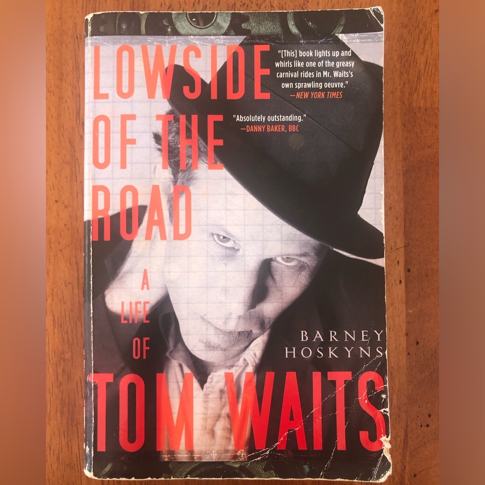 Lowside of the Road : A Life of Tom Waits by Barney Hoskyns Paperback Biography